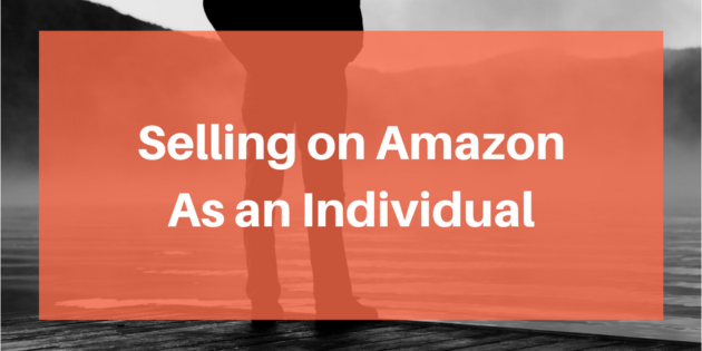 Selling on Amazon as An individual